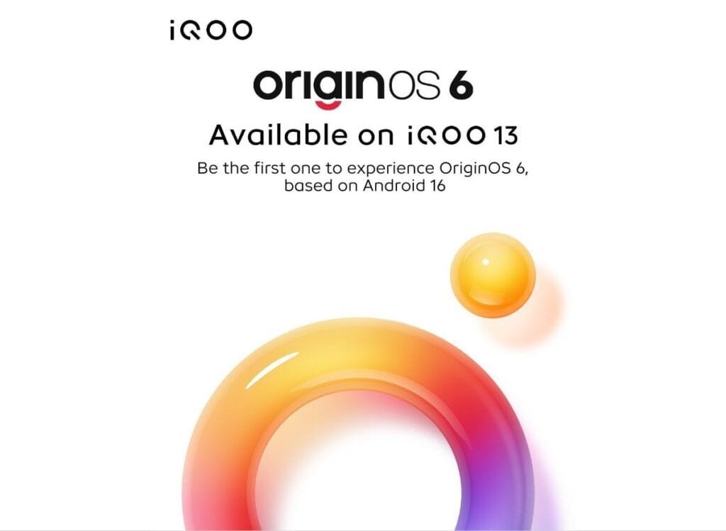 iQOO logo at the top. Below it, the text "originOS 6 Available on iQOO 13. Be the first one to experience OriginOS 6, based on Android 16." In the foreground, a large, glossy, colorful ring with an orange to purple gradient, and a smaller, glowing yellow-orange sphere floating above it, all against a white background.