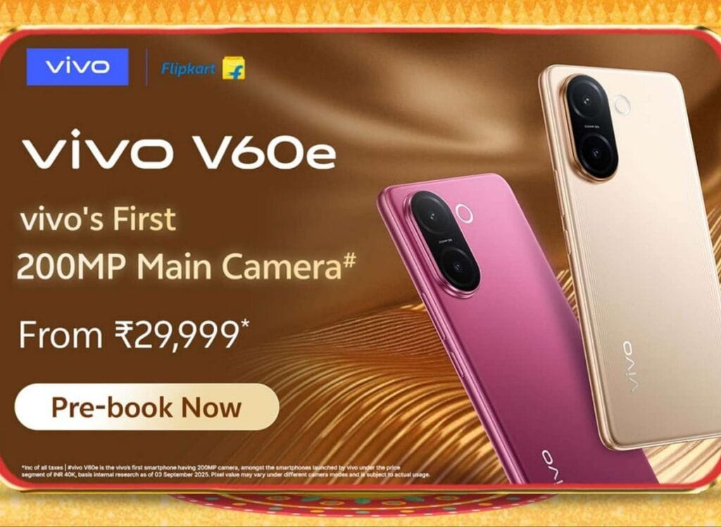 Vivo V60e Price in India Starting at ₹29,999 1 Advertisement for the Vivo V60e smartphone, showcasing two color variants against a golden backdrop. Text highlights 'vivo's First 200MP Main Camera' and 'Pre-book Now' with a starting price of ₹29,999.