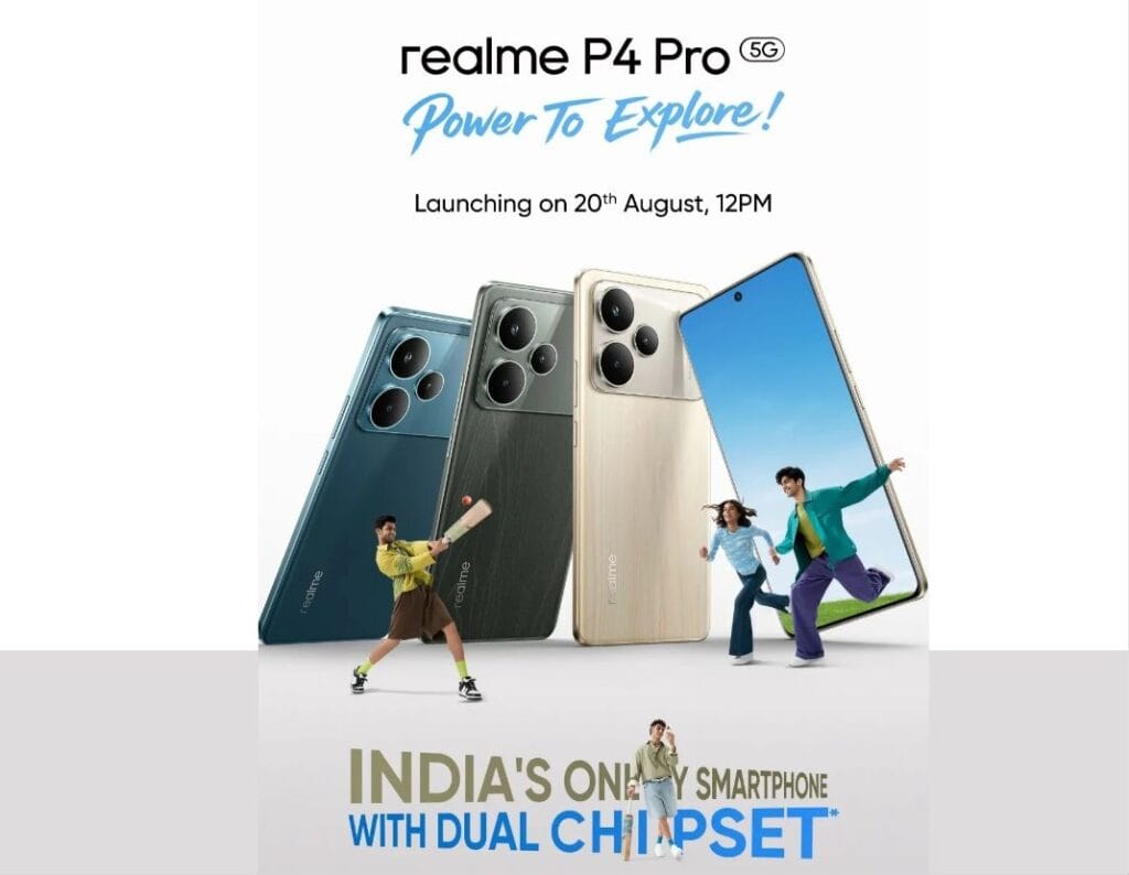 Advertisement for the Realme P4 Pro 5G showing three phone colors, people interacting with the phones, and the text "Power To Explore!" and "India's Only Smartphone with Dual Chipset." Launch date: August 20th, 12 PM.