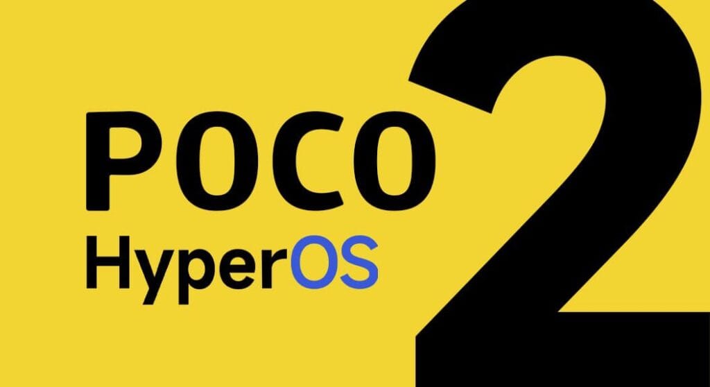 Poco HyperOS 2 Update: Rolling Out to all Devices 1 Yellow background with black text and number "2", announcing POCO HyperOS 2.