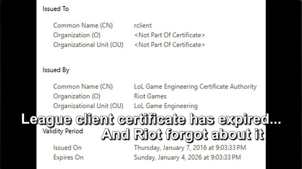 League of Legends Faces Global Outage on Jan 4; SSL Certificate Expiration Suspected 1 Screenshot of an SSL certificate details page for League of Legends, showing it was issued to 'rclient' by 'LoL Game Engineering Certificate Authority / Riot Games'. Validity period: issued January 7, 2016, expired January 4, 2026, at 9:03:33 PM. Overlaid text reads 'League client certificate has expired... And Riot forgot about it'.