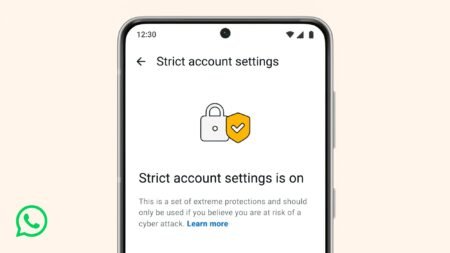 WhatsApp adds “Strict Account Settings” to protect high-risk users from cyberattacks WhatsApp logo at left. Smartphone screen shows "Strict account settings is on" with lock/shield icon. Text notes it’s for extreme protection against cyber attacks. Light beige background.