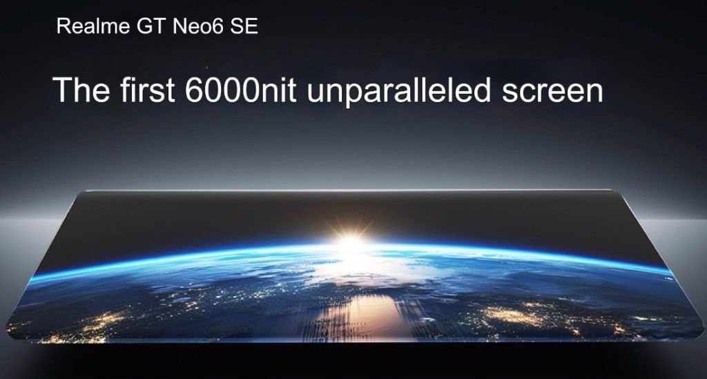 Realme GT Neo6 SE first 6,000 nits unparalleled screen