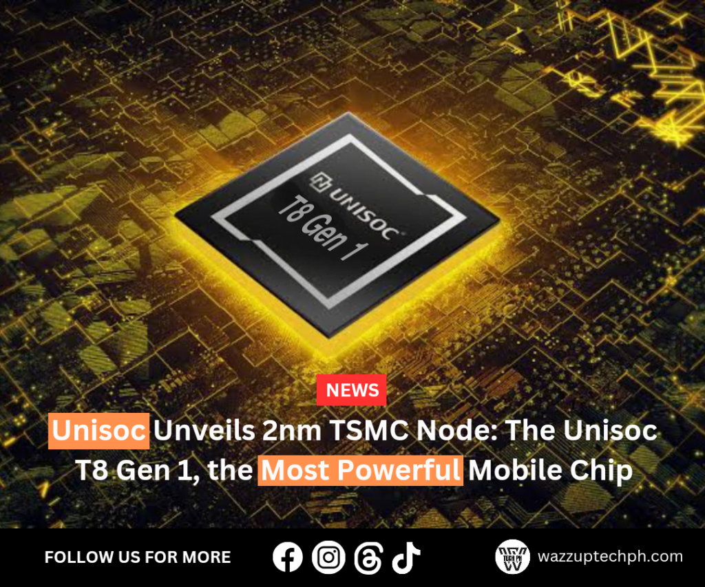 Unisoc T8 Gen 1: The Most Powerful Mobile Chip Cutting-edge technology: unisoc launches t8 gen1 – pioneering the future with the most advanced 2nm mobile processor.