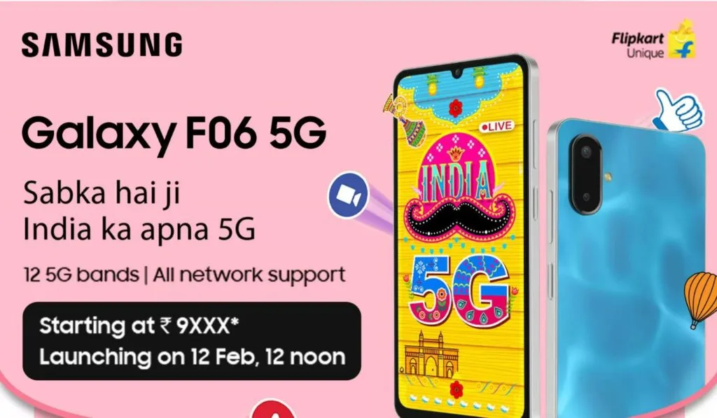 Samsung Galaxy F06 Confirmed to Launch in India on February 12th, 2025 1 A promotional image for the Samsung Galaxy F06 5G phone. The image shows the phone in blue, with a vibrant, India-themed wallpaper displayed on the screen. Text highlights the phone's 5G capabilities, all-network support, and launch date (February 12th). The Flipkart Unique logo is also visible.