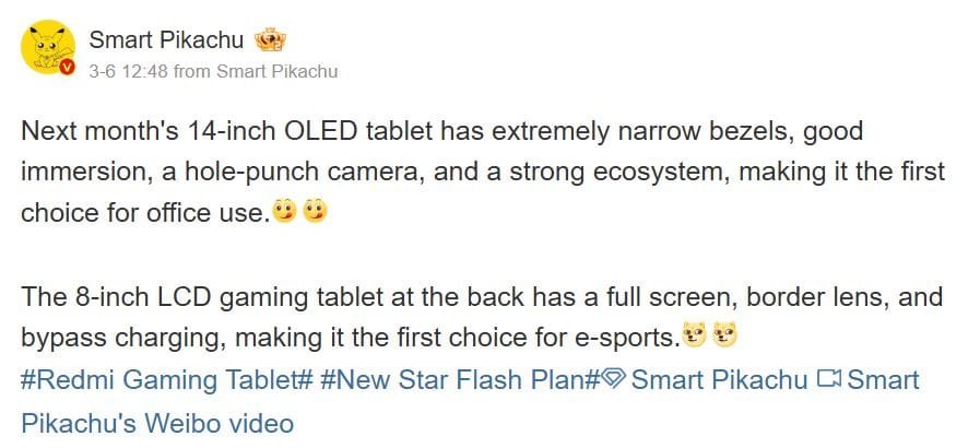 Xiaomi Pad 7 Max Tipped to Launch with 14-Inch OLED Display and 120W Charging 1 Screenshot of a Weibo post by Smart Pikachu. The post describes upcoming Xiaomi tablets: a 14-inch OLED tablet with narrow bezels and a hole-punch camera, and an 8-inch LCD gaming tablet with a full screen and bypass charging. Both are expected to launch next month.