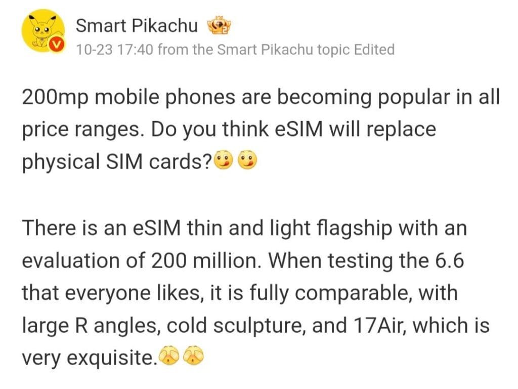 Xiaomi 17 Air Leaks Hint at Bold iPhone 17 Air Rivalry Smart Pikachu Weibo post from October 23, 2025, at 17:40 discussing the growing popularity of 200MP mobile phones and the potential replacement of physical SIM cards by eSIMs. The post mentions an eSIM-equipped, thin, and light flagship with a 200 million evaluation, noting its 6.6 size, large R angles, cold sculpture design, and exquisite 17 Air features.