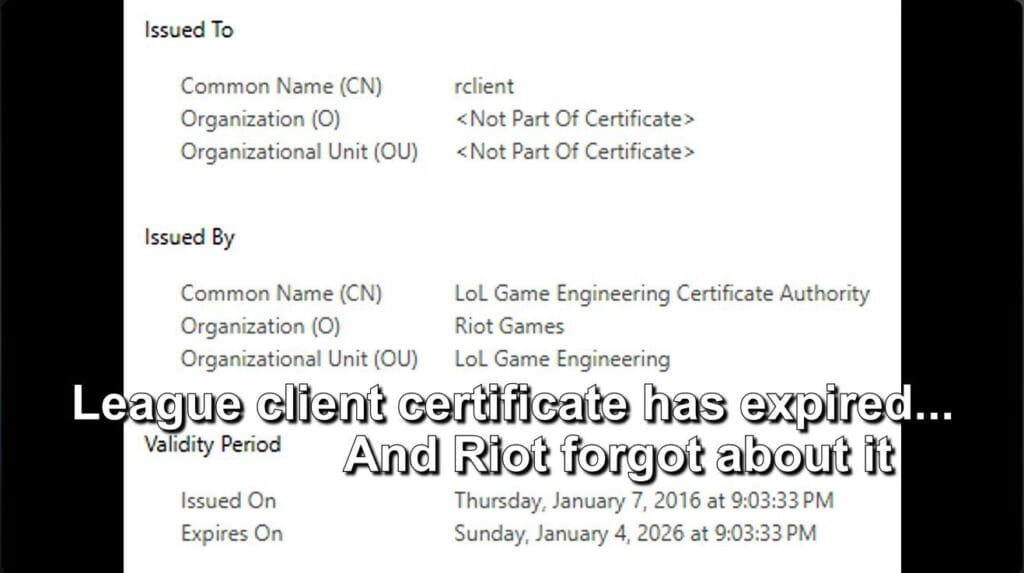 League of Legends Faces Global Outage on Jan 4; SSL Certificate Expiration Suspected 1 Screenshot of an SSL certificate details page for League of Legends, showing it was issued to 'rclient' by 'LoL Game Engineering Certificate Authority / Riot Games'. Validity period: issued January 7, 2016, expired January 4, 2026, at 9:03:33 PM. Overlaid text reads 'League client certificate has expired... And Riot forgot about it'.