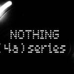 Promotional teaser image for Nothing Phone (4a) series showing the dotted “NOTHING (4a) SERIES” text in the center, surrounded by the brand’s signature curved white LED light elements on a black background.