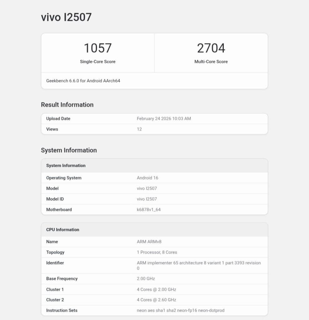 iQOO Z11x (I2507) Appears on Geekbench With Dimensity 7400 1 An image showing the Geekbench 6.6.0 results for the vivo i2507 (likely an iQOO Z11x). It displays a Single-Core Score of 1057 and a Multi-Core Score of 2704, with system information including Android 16 and a CPU with 8 cores, clustered at 2.00 GHz and 2.60 GHz.