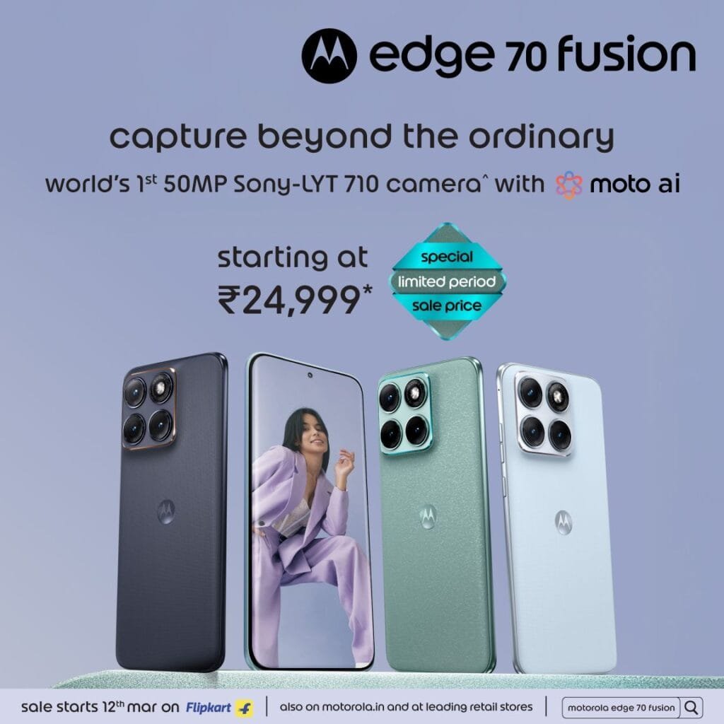 Advertisement for Motorola Edge 70 Fusion smartphone with tagline "Capture Beyond the Ordinary". Highlights world’s first 50MP Sony-LYT 710 camera with moto ai, special limited-period sale price starting at ₹24,999*. Shows four color variants (dark gray, light blue, green) and front display view. Sale starts 12th Mar on Flipkart, motorola.in, and leading retail stores.