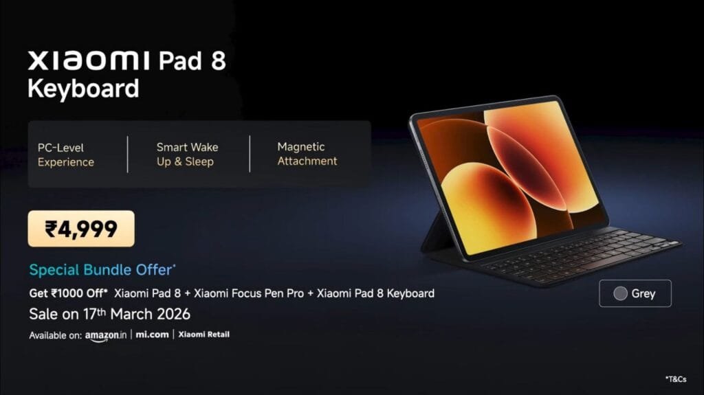 Xiaomi Pad 8 Keyboard ad. Features: PC-level experience, smart wake/sleep, magnetic attachment. Price ₹4,999. Bundle offer: ₹1,000 off Pad 8 + Pen Pro + Keyboard. Sale 17th March 2026 on amazon.in, mi.com, Xiaomi Retail. Grey color shown.