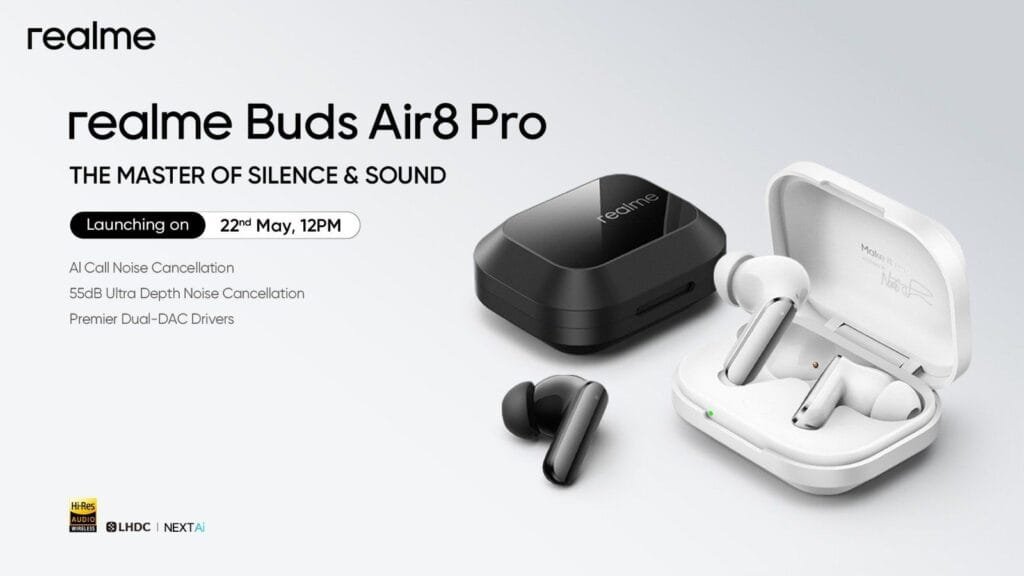 Promotional poster for realme Buds Air8 Pro titled "THE MASTER OF SILENCE & SOUND", launching May 22nd at 12PM. Shows black and white earbuds with their charging cases; highlights features: AI Call Noise Cancellation, 55dB Ultra Depth Noise Cancellation, Premier Dual-DAC Drivers, plus Hi-Res Audio Wireless, LHDC, and NEXT Ai certifications.
