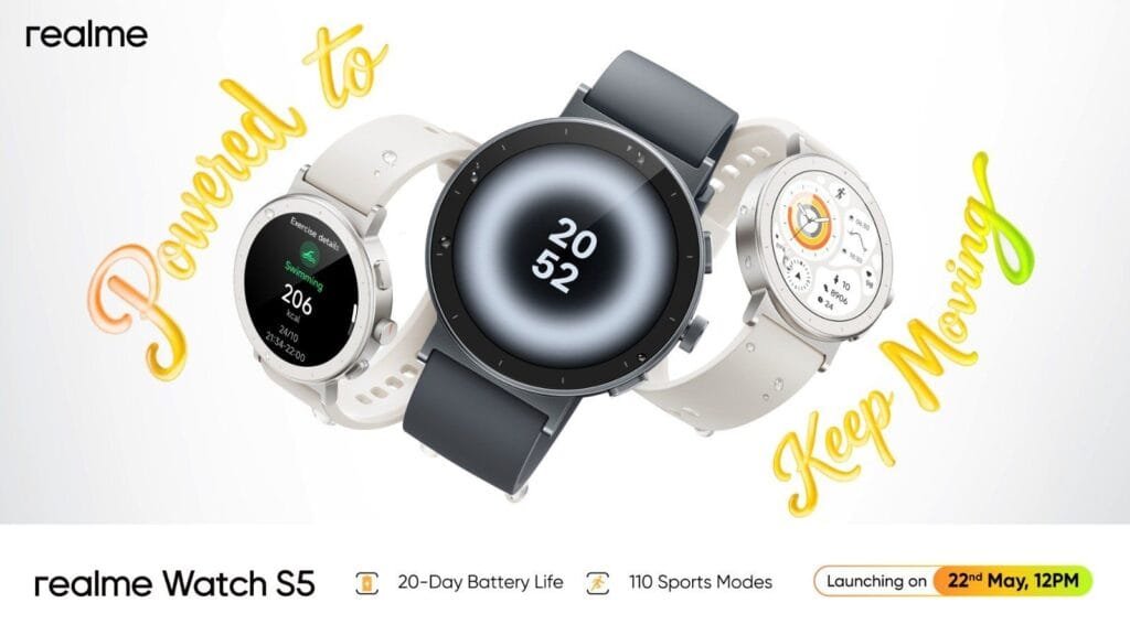Promotional graphic for realme Watch S5, displaying three models in black and white colorways with different watch faces. Text reads "Powered to Keep Moving", key specs include 20-Day Battery Life and 110 Sports Modes, launching May 22nd at 12PM.