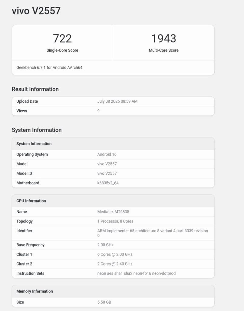 Vivo T5 Lite Spotted on Geekbench With Dimensity 6300 1 Geekbench benchmark results for vivo T5 Lite (model V2557): 722 single-core score, 1943 multi-core score, MediaTek Dimensity 6300, Android 16, 6GB RAM