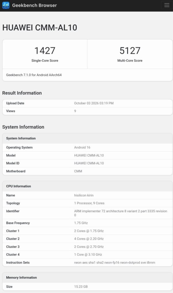 Huawei Mate 90 Pro Max Global Variant Spotted on Geekbench With Kirin 9050 Pro and 16GB RAM 1 Geekbench 7.1.0 benchmark result for HUAWEI CMM-AL10 (Mate 90 Pro Max), showing single-core score of 1427 and multi-core score of 5127, running Android 16 with HiSilicon Kirin chipset and 15.23GB RAM